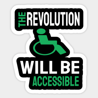 The revolution will be accessible Sticker